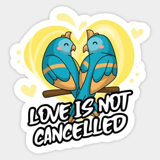 Love Is Not Cancelled with sweet birds in love Sticker